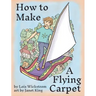 How to Make a Flying Carpet