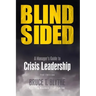 Blindsided: A Manager's Guide to Crisis Leadership, 2nd Edition