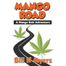 Mango Road: A Mango Bob Adventure