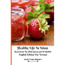 Healthy Life In Islam Based from The Holy Quran and Al-Hadith English Edition Lite Version