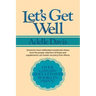 Let's Get Well: A Practical Guide to Renewed Health Through Nutrition