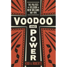 Voodoo and Power: The Politics of Religion in New Orleans, 1881-1940