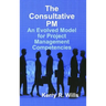 The Consultative PM: An Evolved Model for Project Management Competencies