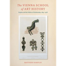 The Vienna School of Art History: Empire and the Politics of Scholarship, 1847-1918