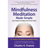Mindfulness Meditation Made Simple: Your Guide to Finding True Inner Peace