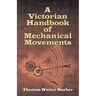 A Victorian Handbook of Mechanical Movements