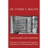 Consciousness and Shamanism: Theories of Causation and Cognitive Experiences in the Ayahuasca Trance