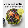 The Eczema Relief Diet & Cookbook: Short-Term Meal Plans to Identify Triggers and Soothe Flare-Ups
