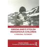 Greenland's Stolen Indigenous Children: A Personal Testimony