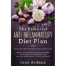 Anti Inflammatory Diet For Beginners - The Essential Anti-Inflammatory Diet Plan: 10 Day Meal Plan To Complete Immune Restoration