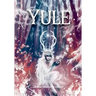 Yule Guide: For Celebrating the Winter Solstice