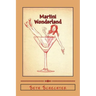 Martini Wonderland: My Strange Adventures Inside the Grey Goose Goldmine