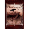 In the Porches of My Ears