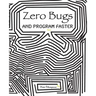 Zero Bugs and Program Faster