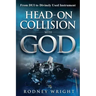 Head-On Collision with God: From DUI to Divinely Used Instrument