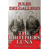 The Brothers Luna: Madmen or Geniuses