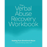 The Verbal Abuse Recovery Workbook: Healing from Emotional Abuse
