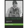 One Green Beret: Bosnia, Kosovo, Iraq, and beyond: 15 Extraordinary years in the life - 1996-2011
