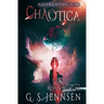 Chaotica: Riven Worlds Book Five