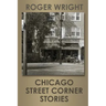 Chicago Street Corner Stories