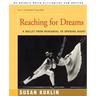 Reaching for Dreams: A Ballet from Rehearsal to Opening Night