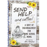 Send Help . . . and Coffee!: A Shot of Encouragement for Homeschool Moms
