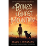 The Bones of Ghost Mountain