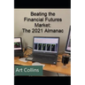 Beating the Financial Futures Market: The 2021 Almanac