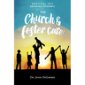 The Church and Foster Care: God's Call to a Growing Epidemic