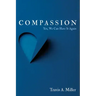 Compassion: Yes, We Can Have It Again