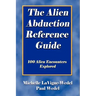 The Alien Abduction Reference Guide: 100 Alien Encounters Explored