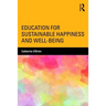 Education for Sustainable Happiness and Well-Being