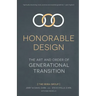 Honorable Design: The Art and Order of Generational Transition