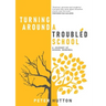 Turning Around A Troubled School: A journey of school renewal