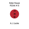 Kobe House P.O.W. #13
