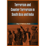 Terrorism and Counter Terrorism in South Asia