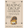 The Reading Group Handbook: Everything You Need to Know, from Choosing Membersto Leading Discussions