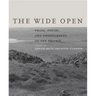 The Wide Open: Prose, Poetry, and Photographs of the Prairie