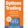 Options Trading: 2 Books in 1: Beginner's Guide + Strategies to Make Money with Options Trading