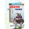 The World's Greatest Possum Trainer