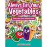 Always Eat Your Vegetables: Seek and Find Activity Book