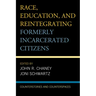 Race, Education, and Reintegrating Formerly Incarcerated Citizens: Counterstories and Counterspaces