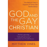 God and the Gay Christian: The Biblical Case in Support of Same-Sex Relationships (Revised and Expanded)