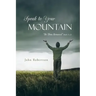 Speak to Your Mountain: Be Thou Removed