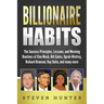Billionaire Habits: The Success Principles, Lessons, and Morning Routines of Elon Musk, Bill Gates, Oprah Winfrey, Richard Branson, Ray Da