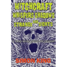 Witchcraft, Whispers, Shadows and Strange Sights: A Journey into the Unknown and Unexpected