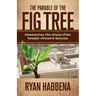 The Parable of the Fig Tree: Discerning the Signs That Herald Christ's Return