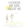 The Lessons The Kids Taught Me