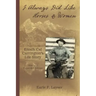 I Always Did Like Horses & Women: Enoch Cal Carrington's Life Story - New and Expanded Edition