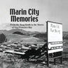 Marin City Memories: From the Deep South to the Shores of San Francisco Bay